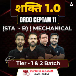 शक्ति  1.0 - DRDO CEPTAM 11 (Tier - 1 & 2) Mechanical Engineering Complete Live Batch 2026 | Hinglish | Online Live Classes by Adda 247